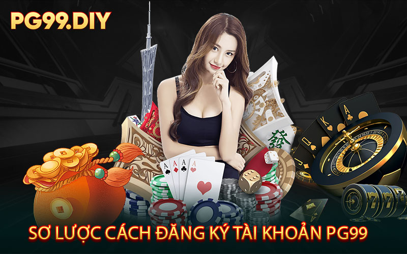 Sơ Lược Cách Đăng Ký Tài Khoản PG99