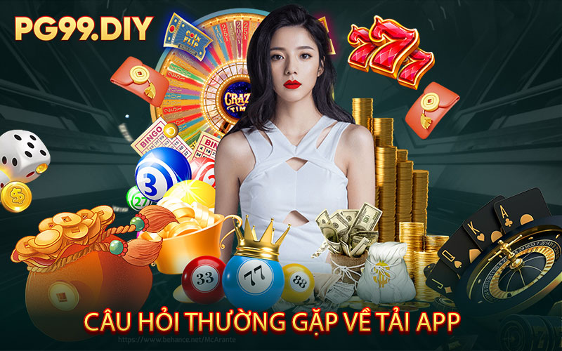 Các Câu Hỏi Thường Gặp Về Tải App PG99