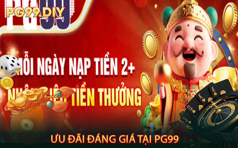 Các Chương Trình Ưu Đãi Đáng Giá Tại PG99