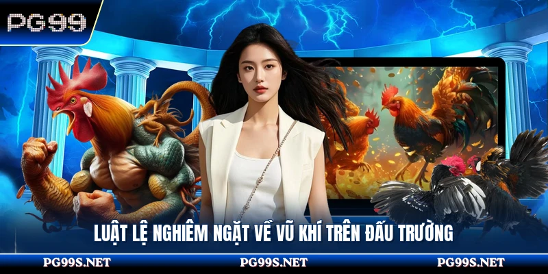 Luật lệ nghiêm ngặt về vũ khí trên đấu trường